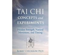 Robert Chuckrow Tai Chi Concepts and Experiments (Tascabile) Martial Science