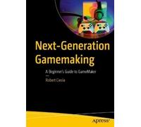 Robert Ciesla Next-Generation Gamemaking (Tascabile)