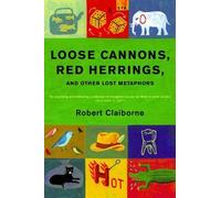 Robert Claiborn Loose Cannons, Red Herrings, and Other Lost Metaphor (Tascabile)