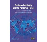 Robert Clark Business Continuity and the Pandemic Threat - Learning (Tascabile)