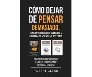Robert Clear Cómo Dejar de Pensar Demasiado, Construyendo Hábitos Ga (Tascabile)