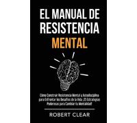Robert Clear El Manual de Resistencia Mental (Tascabile) Psicológica