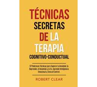 Robert Clear Técnicas Secretas de la Terapia Cognitivo-Conductual (Tascabile)