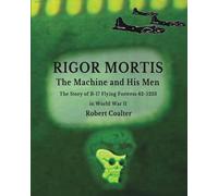 Robert Coalter Rigor Mortis. The Machine and His Men (Tascabile)