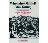 Robert Cohen When the Old Left Was Young (Tascabile)
