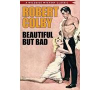 Robert Colby Beautiful But Bad (Tascabile)