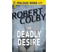 Robert Colby The Deadly Desire (Tascabile)