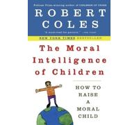 Robert Coles The Moral Intelligence of Children (Tascabile)