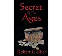 Robert Collier Secret of the Ages (Copertina rigida)