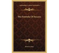 Robert Collier The Formula Of Success (Copertina rigida)