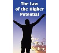 Robert Collier The Law of the Higher Potential (Tascabile)