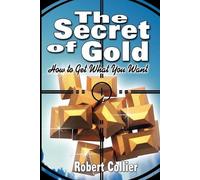 Robert Collier The Secret of Gold (Tascabile)