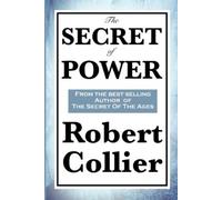 Robert Collier The Secret of Power (Tascabile)