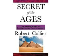 Robert Collier The Secret of the Ages (Copertina rigida)