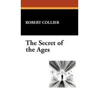 Robert Collier The Secret of the Ages (Tascabile)