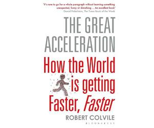 Robert Colvile The Great Acceleration (Tascabile)
