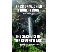 Robert Conz Preston W Child The Secrets of the Seventh Arc (Tascabile)