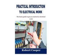 Robert Cooper Practical Introduction to Electrical Work (Tascabile)