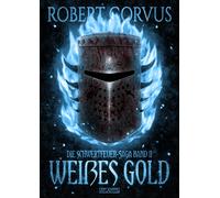 Robert Corvus Timo Küm Die Schwertfeuer-Saga 2: Weißes G (Copertina rigida)