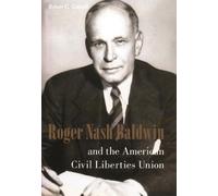 Robert Cottrell Roger Nash Baldwin and the American Civil Lib (Copertina rigida)