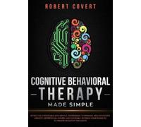 Robert Covert Cognitive Behavioral Therapy Made Simple (Tascabile)
