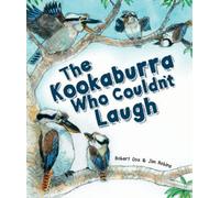 Robert Cox The Kookaburra Who Couldn't Laugh (Copertina rigida)