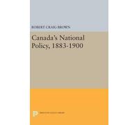 Robert Craig Brown Canada's National Policy, 1883-1900 (Copertina rigida)