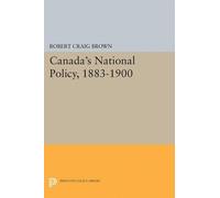 Robert Craig Brown Canada's National Policy, 1883-1900 (Tascabile)