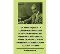 Robert Craigie Ten Years In Japan - A Contemporary Record Dra (Copertina rigida)