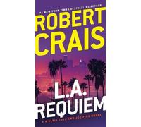 L.A. Requiem: An Elvis Cole and Joe Pike Novel