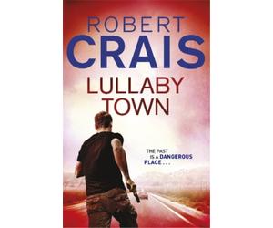 Robert Crais Lullaby Town (Tascabile) Cole & Pike