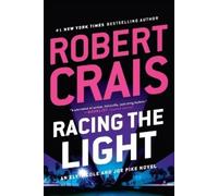 Robert Crais Racing the Light (Tascabile) Elvis Cole and Joe Pike Novel