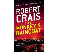 Robert Crais The Monkey's Raincoat (Tascabile) Elvis Cole and Joe Pike Novel