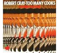 Robert Cray Band - Too many cooks