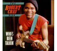 Robert Cray Band - Who's been talkin' (1986)