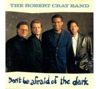 Robert Cray Dont Be Afraid of the Dark (CD)