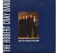 Robert Cray - Don't Be Afraid of The Dark (x1+3)
