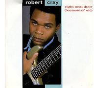 Robert Cray - Right Next Door (Because Of Me) / New Blood [Vinyl Single]