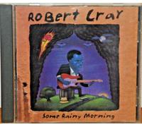Robert Cray - Some Rainy Morning - Cd