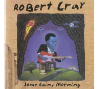 Robert Cray - Some Rainy Morning - Cd