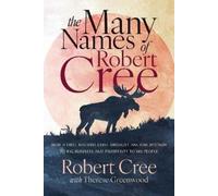 Robert Cree Therese Greenwood The Many Names of Robert Cree (Tascabile)