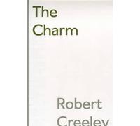 Robert Creeley The Charm (Tascabile)