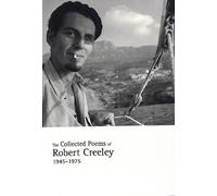 Robert Creeley The Collected Poems of Robert Creeley, 1945-1975 (Tascabile)