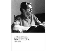 Robert Creeley The Collected Poems of Robert Creeley, 1975-2005 (Tascabile)