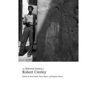 Robert Creeley The Selected Letters of Robert Creeley (Copertina rigida)