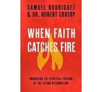 Robert Crosby S When Faith Catches Fire: Embracing the Spiritual Pas (Tascabile)