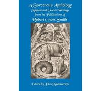 Robert Cross Smith John Madziarczyk A Sorcerous Anthology (Copertina rigida)