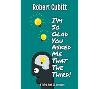 Robert Cubitt I'm So Glad You Asked Me That The Third (Tascabile) Imsgyamt