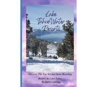 Robert Culanag Lake Tahoe Winter Resorts (Tascabile)