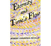 Robert Cummings Neville Eternity and Time's Flow (Tascabile)